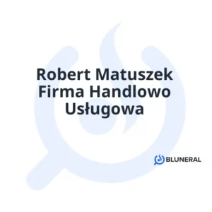 Robert Matuszek Firma Handlowo Usługowa