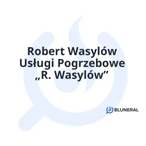 Robert Wasylów Usługi Pogrzebowe „R. Wasylów”