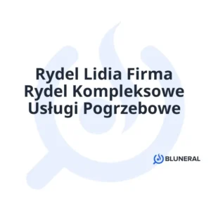Rydel Lidia Firma Rydel Kompleksowe Usługi Pogrzebowe