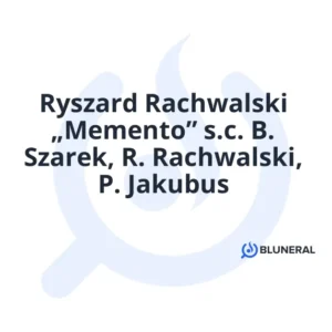 Ryszard Rachwalski „Memento” s.c. B. Szarek, R. Rachwalski, P. Jakubus