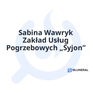 Sabina Wawryk Zakład Usług Pogrzebowych „Syjon”
