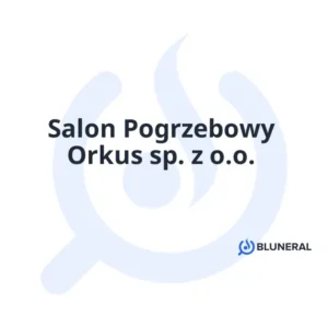 Salon Pogrzebowy Orkus sp. z o.o.