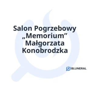 Salon Pogrzebowy „Memorium” Małgorzata Konobrodzka