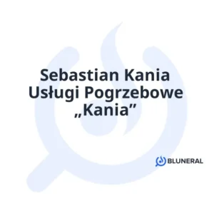 Sebastian Kania Usługi Pogrzebowe „Kania”