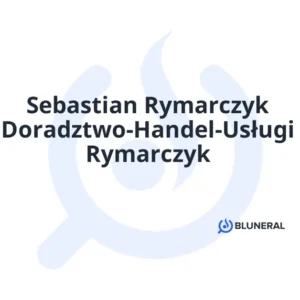 Sebastian Rymarczyk Doradztwo-Handel-Usługi Rymarczyk