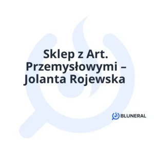 Sklep z Art. Przemysłowymi – Jolanta Rojewska