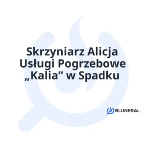 Skrzyniarz Alicja Usługi Pogrzebowe „Kalia” w Spadku