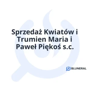 Sprzedaż Kwiatów i Trumien Maria i Paweł Piękoś s.c.
