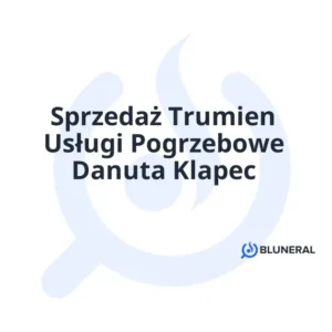 Sprzedaż Trumien Usługi Pogrzebowe Danuta Klapec