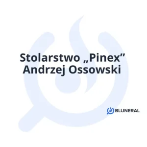 Stolarstwo „Pinex” Andrzej Ossowski