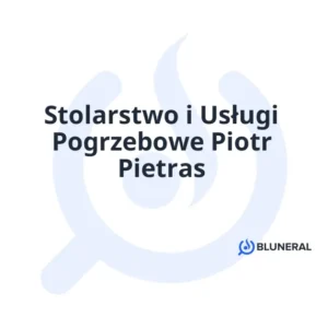 Stolarstwo i Usługi Pogrzebowe Piotr Pietras