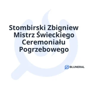 Stombirski Zbigniew Mistrz Świeckiego Ceremoniału Pogrzebowego