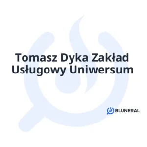 Tomasz Dyka Zakład Usługowy Uniwersum