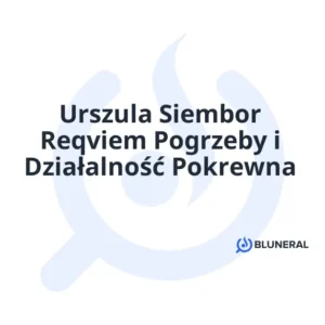 Urszula Siembor Reqviem Pogrzeby i Działalność Pokrewna