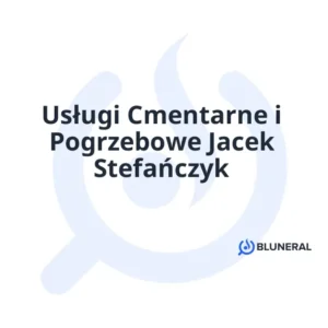 Usługi Cmentarne i Pogrzebowe Jacek Stefańczyk