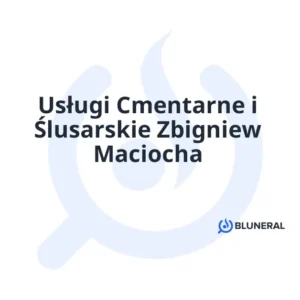 Usługi Cmentarne i Ślusarskie Zbigniew Maciocha