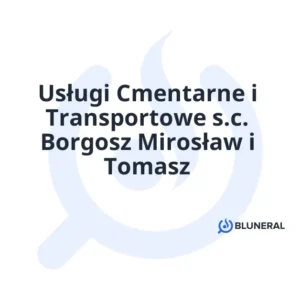 Usługi Cmentarne i Transportowe s.c. Borgosz Mirosław i Tomasz