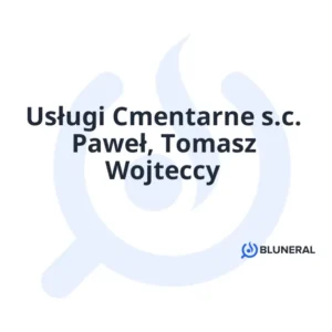 Usługi Cmentarne s.c. Paweł, Tomasz Wojteccy