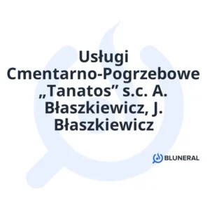 Usługi Cmentarno-Pogrzebowe „Tanatos” s.c. A. Błaszkiewicz, J. Błaszkiewicz