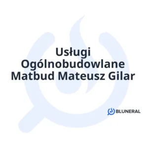 Usługi Ogólnobudowlane Matbud Mateusz Gilar