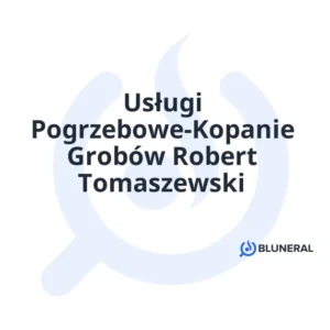 Usługi Pogrzebowe-Kopanie Grobów Robert Tomaszewski