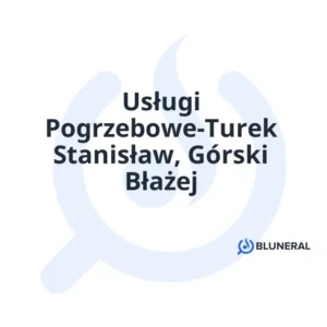 Usługi Pogrzebowe-Turek Stanisław, Górski Błażej