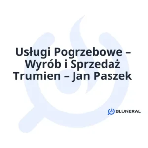 Usługi Pogrzebowe – Wyrób i Sprzedaż Trumien – Jan Paszek