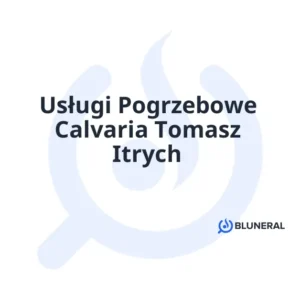 Usługi Pogrzebowe Calvaria Tomasz Itrych
