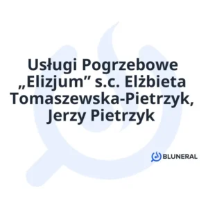 Usługi Pogrzebowe „Elizjum” s.c. Elżbieta Tomaszewska-Pietrzyk, Jerzy Pietrzyk