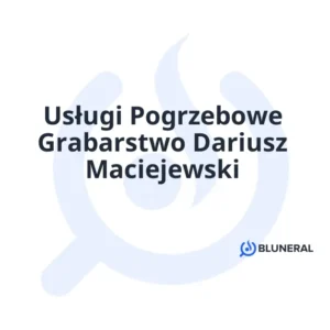 Usługi Pogrzebowe Grabarstwo Dariusz Maciejewski