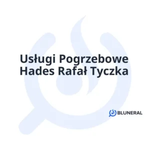 Usługi Pogrzebowe Hades Rafał Tyczka