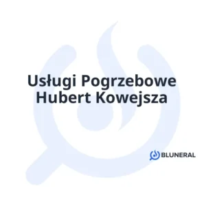 Usługi Pogrzebowe Hubert Kowejsza