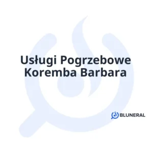 Usługi Pogrzebowe Koremba Barbara