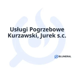 Usługi Pogrzebowe Kurzawski, Jurek s.c.
