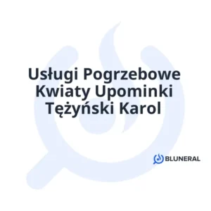 Usługi Pogrzebowe Kwiaty Upominki Tężyński Karol
