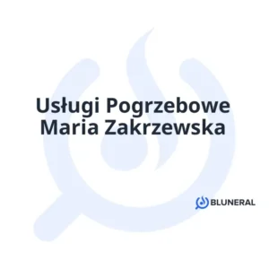 Usługi Pogrzebowe Maria Zakrzewska