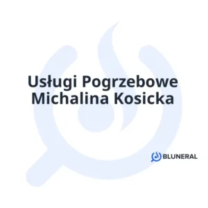 Usługi Pogrzebowe Michalina Kosicka