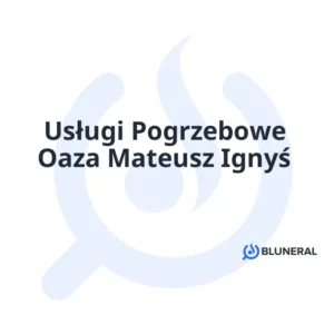 Usługi Pogrzebowe Oaza Mateusz Ignyś