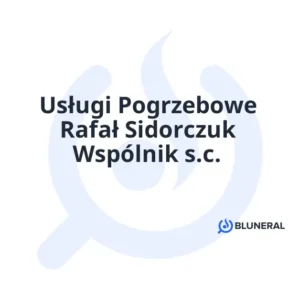 Usługi Pogrzebowe Rafał Sidorczuk Wspólnik s.c.
