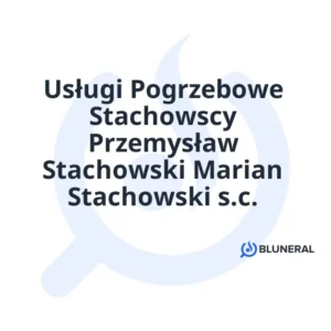 Usługi Pogrzebowe Stachowscy Przemysław Stachowski Marian Stachowski s.c.