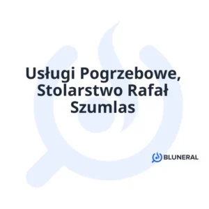 Usługi Pogrzebowe, Stolarstwo Rafał Szumlas