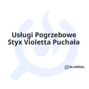 Usługi Pogrzebowe Styx Violetta Puchała