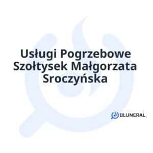Usługi Pogrzebowe Szołtysek Małgorzata Sroczyńska