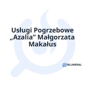 Usługi Pogrzebowe „Azalia” Małgorzata Makałus