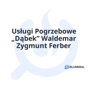 Usługi Pogrzebowe „Dąbek” Waldemar Zygmunt Ferber