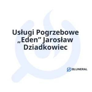 Usługi Pogrzebowe „Eden” Jarosław Dziadkowiec