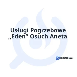Usługi Pogrzebowe „Eden” Osuch Aneta