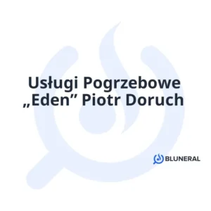 Usługi Pogrzebowe „Eden” Piotr Doruch