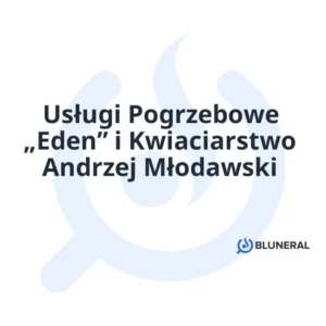 Usługi Pogrzebowe „Eden” i Kwiaciarstwo Andrzej Młodawski