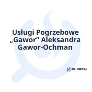 Usługi Pogrzebowe „Gawor” Aleksandra Gawor-Ochman